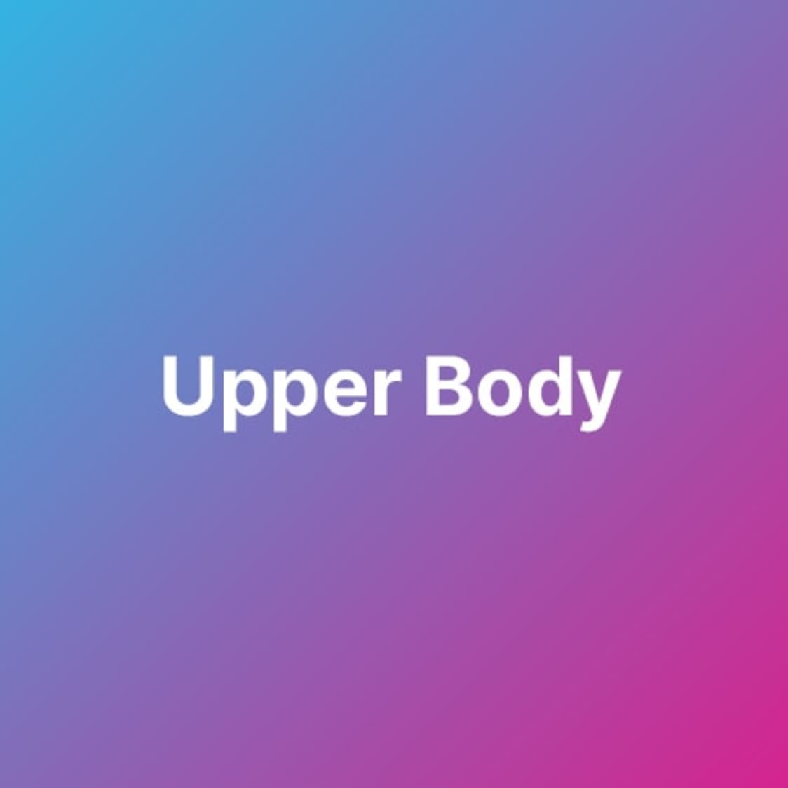 Upper Body